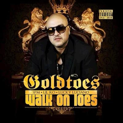 Goldtoes walk onto ES (feat. SPM, l IL RO, lucky Luciano)