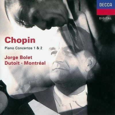 Charles Dutoit/Jorge Bolet/Orchestre Symphonique de Montréal Chopin: piano concertos no是.1 2