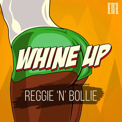 Reggie N Bollie Whine Up