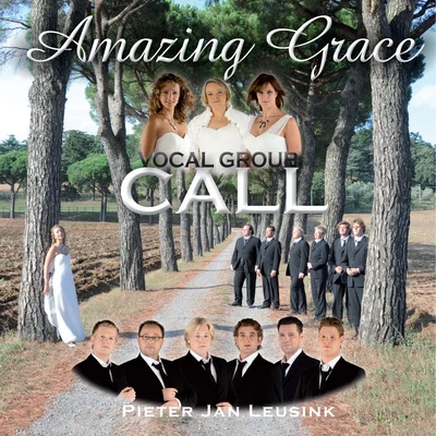 Pieter Jan Leusink/Vocal Group CALL Amazing Grace