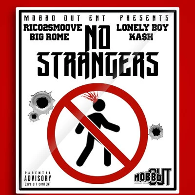 Big Rome No Strangers (feat. Rico 2 Smoove, Lonely Boy & Ka$h)