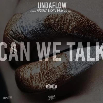 Undaflow/4RAX/Mazerati Ricky Can We Talk (feat. Mazerati Ricky & 4Rax)