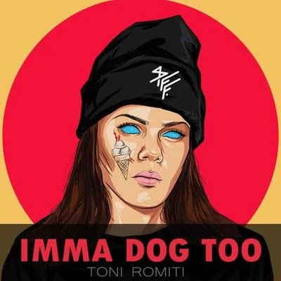 Toni Romiti Imma Dog Too