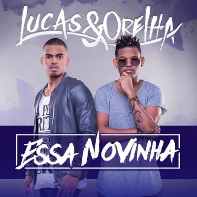 Lucas e Orelha Essa Novinha - Single