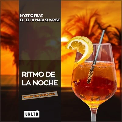 Mystic/DJ T. H./Nadi Sunrise Ritmo De La Noche (Woody Van Eyden Remix)