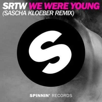 SRTW We Were Young (Sascha Kloeber Remix)