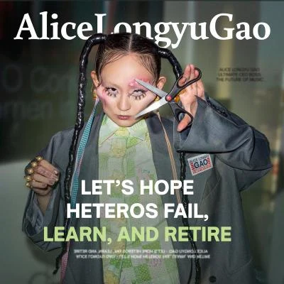 Alice Longyu Gao Lets Hope Heteros Fail, Learn and Retire