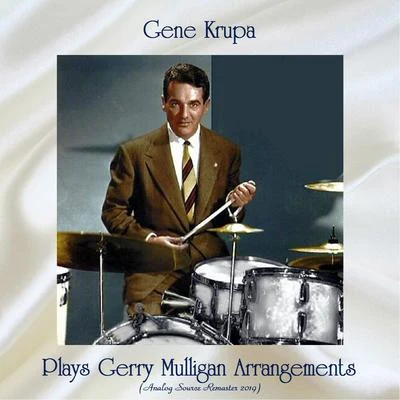 Gene Krupa Gene Krupa Plays Gerry Mulligan Arrangements (Analog Source Remaster 2019)