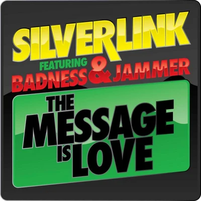 Silverlink The Message Is Love Remixes (feat. Badness & Jammer)