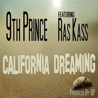 Ras Kass/9thprince California Dreaming (feat. Ras Kass)