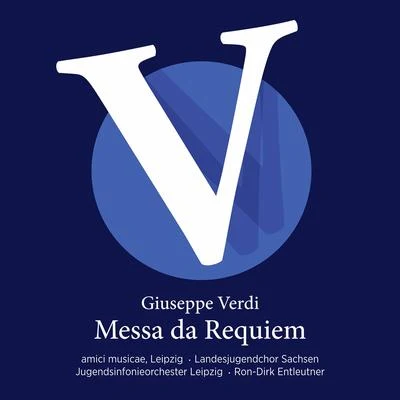 Bernhard Schneider/Amici Musicae Leipzig/Inga Jäger/Landesjugendchor Sachsen/Jugendsinfonieorchester Leipzig/Ron-Dirk Entleutner Verdi: Messa da requiem (Live)