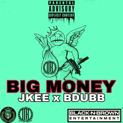 Bdubb/Jkee Big Money