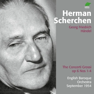 English Baroque Orchestra/Hermann Scherchen Handel: Concerti Grossi Op. 6, No. 1 to 4