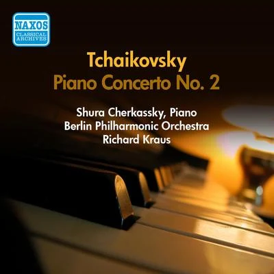 Shura Cherkassky Tchaikovsky: piano concerto no. 2 (c和RK as sky Berlin philharmonic KR AU是) (1956)