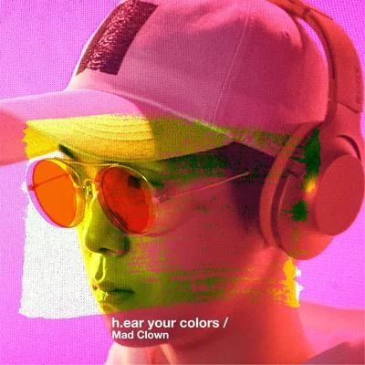 Mad Clown h.ear your colors