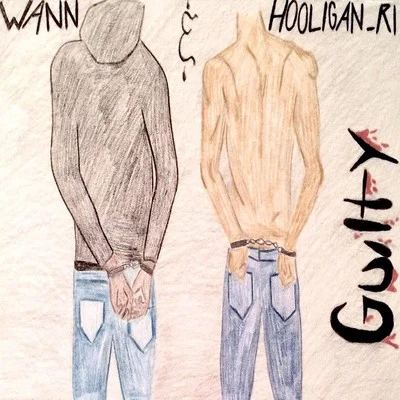 wann Guilty (feat. Hooligan_Ri) - Single