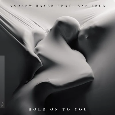 Ane Brun/Andrew Bayer Hold On To You