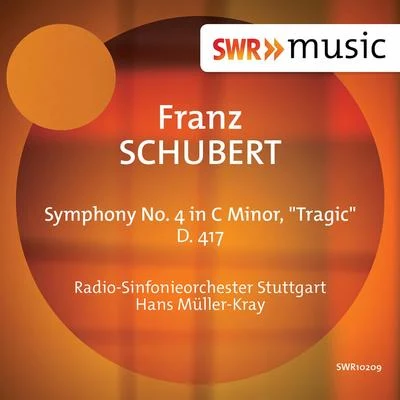 Radio-Sinfonieorchester Stuttgart des SWR/Hans Müller-Kray Schubert: Symphony No. 4 in C Minor Tragic