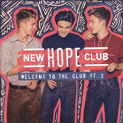 New Hope Club Welcome To The Club (Pt.2)