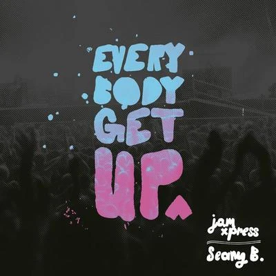 Jam Xpress Everybody Get Up (Bombs Away Remix)