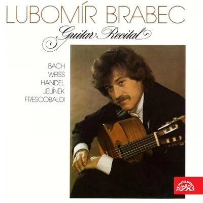 Lubomír Brabec Guitar Recital: Bach, Frescobaldi, Jelínek, Weiss and Händel