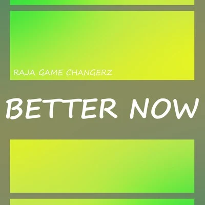 Raja Game changerz Better Now