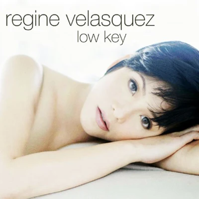 Regine Velasquez Low Key