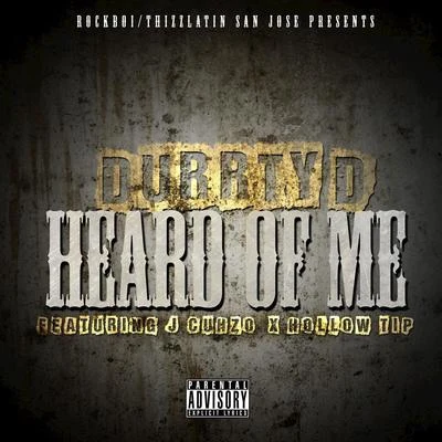 Durrty D Heard of Me (feat. J Cuhzo & Hollow Tip)