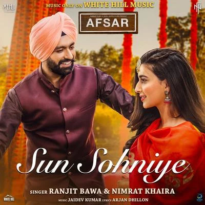 Ranjit Bawa/Nimrat Khaira Sun Sohniye (From Afsar)