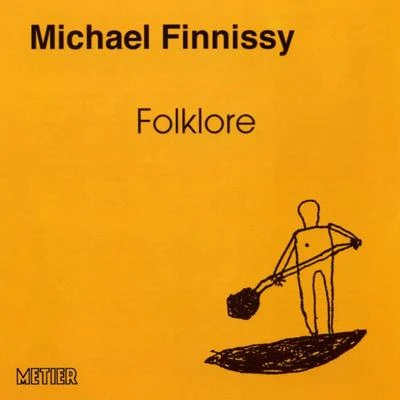 Michael Finnissy FINNISSY, M.: Piano Music (Folklore) (Finnissy)