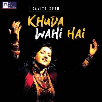 Kavita Seth Khuda Wahi Hai