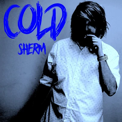 Sherm Cold