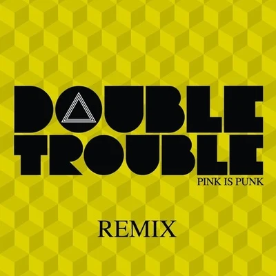 Pink Is Punk Double Trouble (Remix)