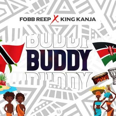 King Kanja/Fobb Reep Buddy