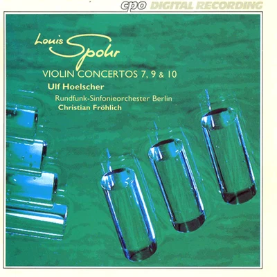 Ulf Hoelscher SPOHR, L.: Violin Concertos Nos. 7, 9 and 10 (Hoelscher, Berlin Radio Symphony Orchestra, Frohlich)