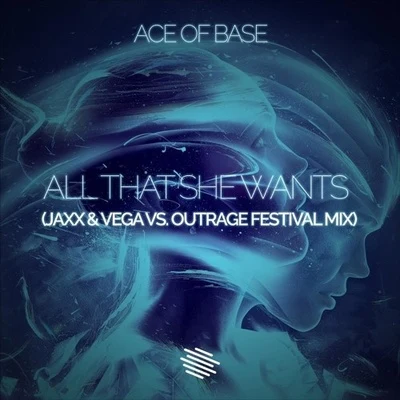 Jaxx & Vega All That She Wants (Jaxx & Vega vs. OUTRAGE Festival Mix)