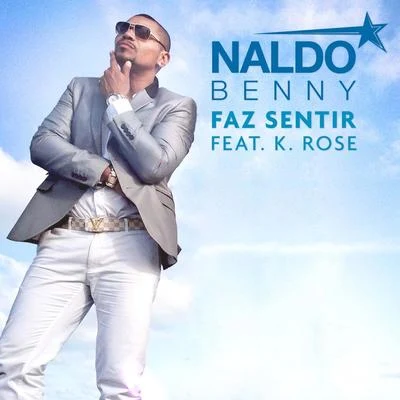 Naldo Benny Faz Sentir (feat. K. Rose) - Single