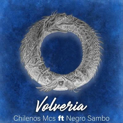 Negro Sambo/Chilenos MCS Volvería (feat. Negro Sambo)