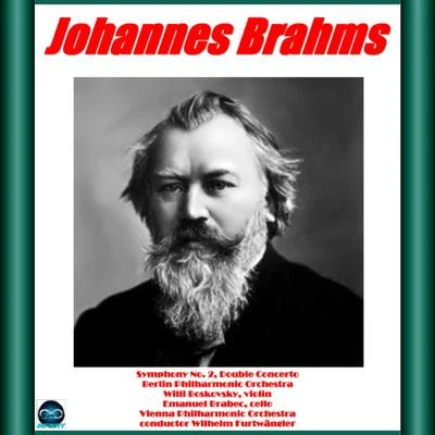 Berlin Philharmonic Orchestra/Wilhelm Furtwängler/Vienna Philharmonic Orchestra/Emanuel Brabec/Willi Boskovsky Brahms: Symphony No. 2, Double Concerto