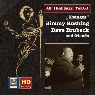 Jimmy Rushing ALL THAT JAZZ, Vol. 63 - Jimmy Rushing, Dave Brubeck and Friend: Changes (1958-1962)