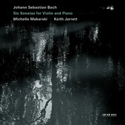 Keith Jarrett/Michelle Makarski Johann Sebastian Bach: Six Sonatas For Violin And Piano