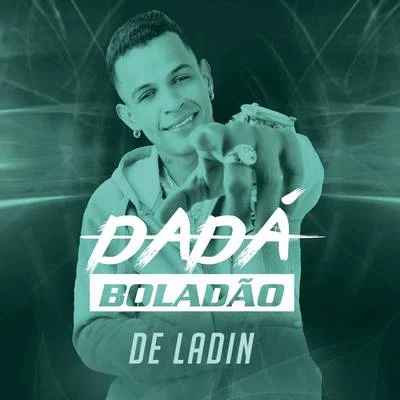 Dadá Boladão De Ladin