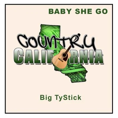 Big Ty-Stick Baby She Go