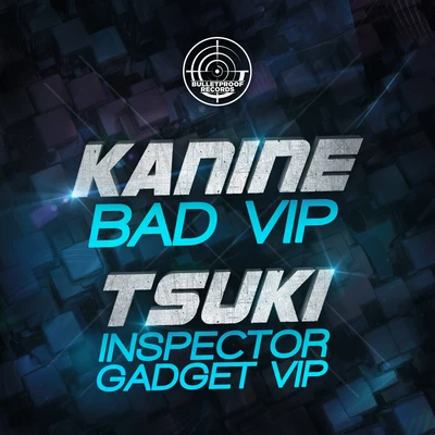 Kanine Bad VIPInspector gadget VIP