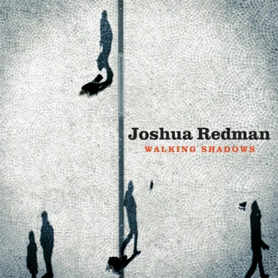 Joshua Redman Walking Shadows