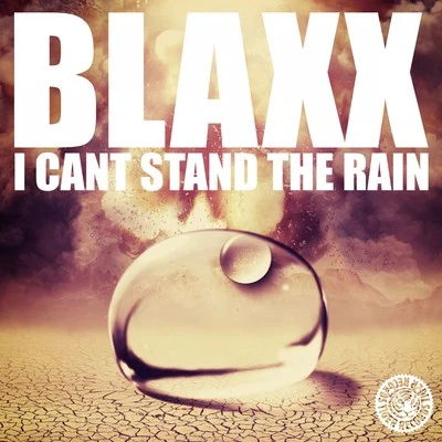 Blaxx I Can't Stand the Rain