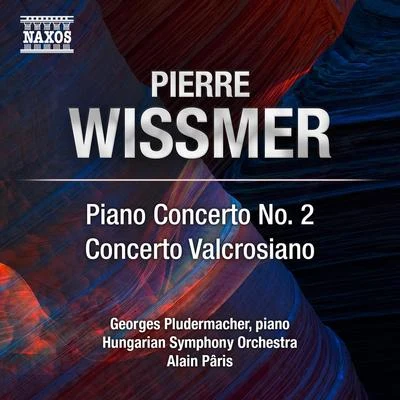 Georges Pludermacher WISSMER, P.: Piano Concerto No. 2Concerto valcrosiano (Pludermacher, Hungarian Symphony, Pâris)