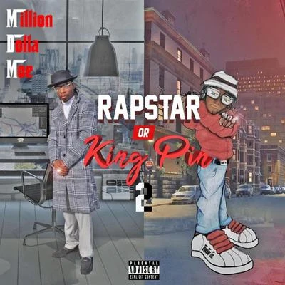 Million Dolla Moe Rapstar or Kingpin 2