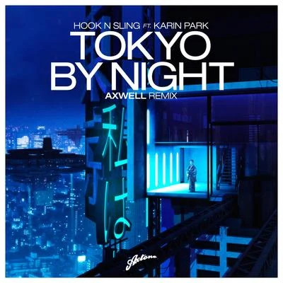 Karin Park/Hook N Sling Tokyo By Night (Axwell Remix)