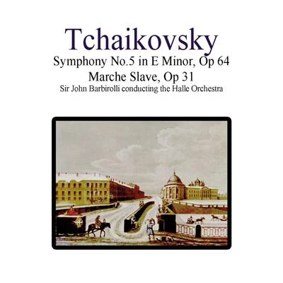 Sir John Barbirolli/Hallé Orchestra Tchaikovsky Symphony No. 5